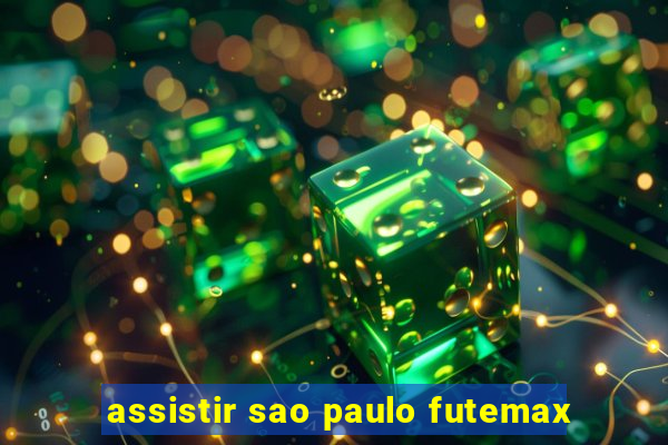 assistir sao paulo futemax